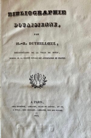 DUTHILLOEUL (Hippolyte-Romain). Bibliographie Douaisienne.