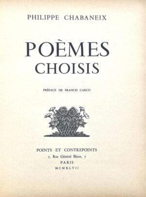 CHABANEIX (Philippe). Poèmes choisis. Préface de Francis Carco.