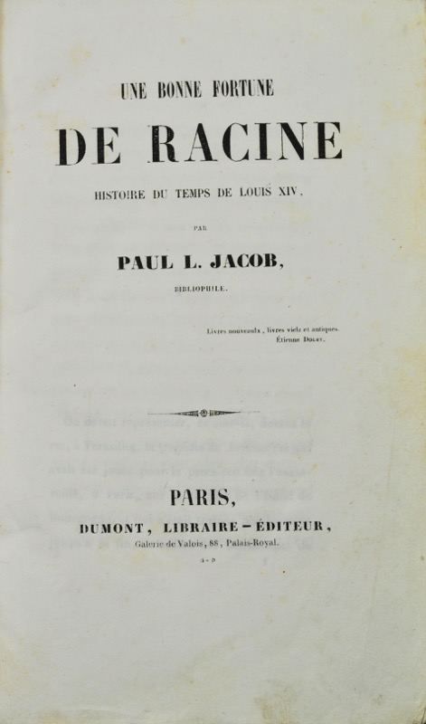 LACROIX (Paul). Une Bonne Fortune de Racine, HIstoire du Temps de Louis XIV. Par Paul L. Jacob.