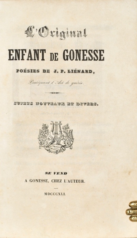 LIENARD (J. P.). L'Original enfant de Gonesse. Poésies de J. P. Liénard, pratiquant l'art de guérir. Sujets nouveaux et divers.