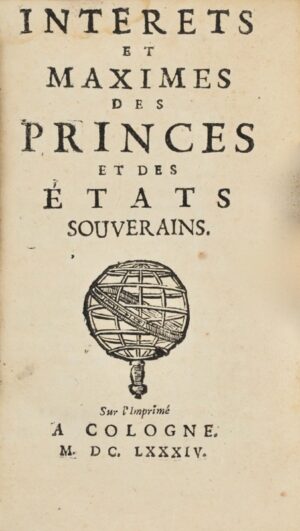 Interets et maximes des princes et des Etats souverains. - Bonnefoi Livres Anciens