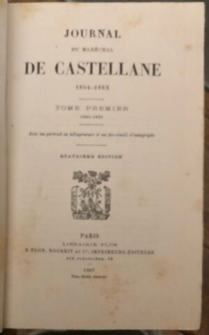 CASTELLANE (Esprit Victor Elisabeth Boniface). Journal du Maréchal de Castellane 1804-1862.