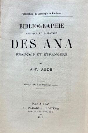 AUDE (A.-F.). Bibliographie critique et raisonnée des Ana français et étrangers. - Bonnefoi Livres Anciens