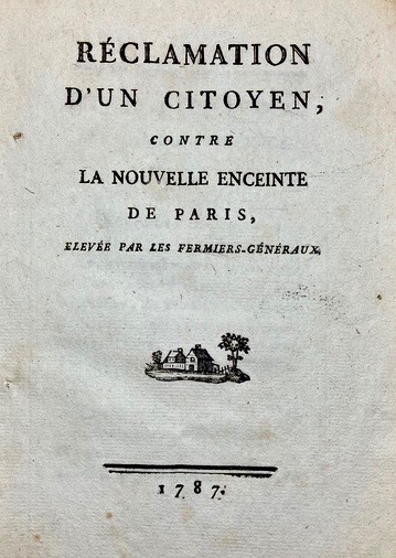 DULAURE (Jacques-Antoine). Réclamation d'un citoyen, contre la nouvelle enceinte de Paris, élevée par les fermiers-généraux.