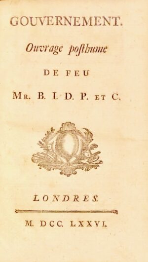 BOULANGER (Nicolas-Antoine). Gouvernement. Ouvrage posthume de feu Mr. B.I.D.P. et C.