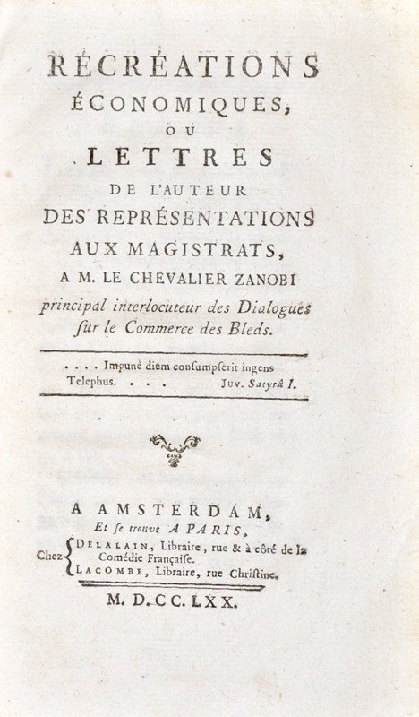 ROUBAUD (Pierre Joseph André). Récréations économiques, ou Lettres de l'auteur des Représentations aux magistrats à M. le Chevalier Zanobi, principal interlocuteur des Dialogues sur le commerce des blés.