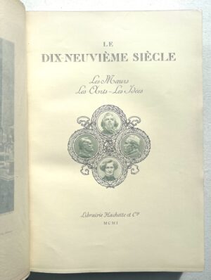 Le Dix-neuvième Siècle. Les moeurs, les arts, les idées.