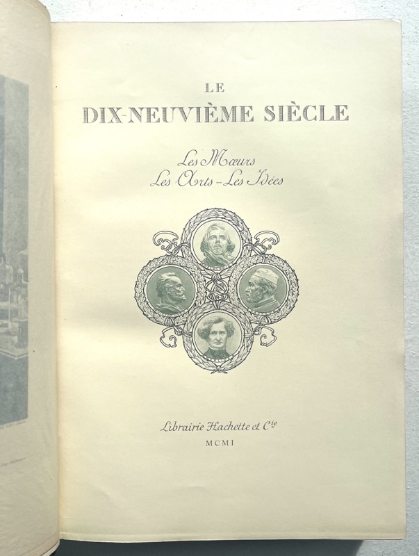 Le Dix-neuvième Siècle. Les moeurs, les arts, les idées.