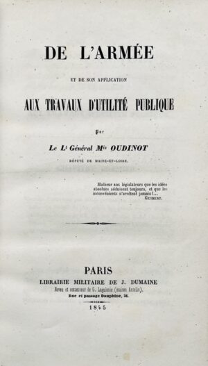 OUDINOT (Nicolas Charles Victor). De l'Armée et de son application aux travaux d'utilité publique.