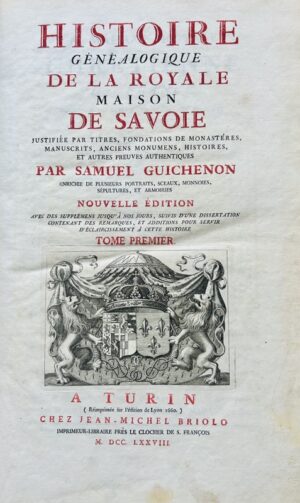 GUICHENON (Samuel). Histoire généalogique de la Royale Maison de Savoie, justifiée par titres, fondations de monastères, manuscrits, anciens monuments, histoires, et autres preuves authentiques. Enrichie de plusieurs portraits, sceaux, monnaies, sépultures et armoiries. Nouvelle édition avec des supplémens jusqu'à nos jours, suivis d'une dissertation contenant des remarques, et additions pour servir d'éclaircissement à cette histoire. Bibliotheca Sebusiana seu variarum chartarum, diplomatum, fundationum, privilegiorum, donationum, et immunitatum.