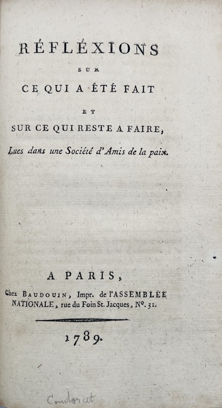 SERVAN (Joseph-Michel-Antoine). Adresse aux Amis de la Paix. Sans lieu, 1789. In-8 de 68 pp. CONDORCET (J.-A.-N. de Caritat, marquis de). Réflexions sur ce qui a été fait et sur ce qui reste à faire, lues dans une Société d'Amis de la paix. Paris, Baudouin, 1789. In-8 de (2)-33 pp. DUPONT DE NEMOURS (Pierre-Samuel). Principes et Opinion sur la conduite constitutionnelle que doivent tenir les troupes en cas de sédition. 22 Février 1790. – Image 4
