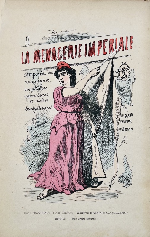 HADOL (Paul). La Ménagerie impériale composée des ruminants, amphibies, carnivores, et autres budgétivores qui ont dévoré la France pendant 20 ans. Le Grand Vautour de Sedan.
