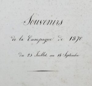 [Guerre de 1870. Manuscrit]. Souvenirs de la Campagne de 1870 du 23 juillet au 14 septembre.