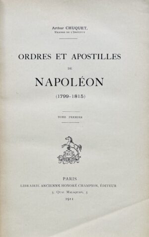 NAPOLEON Ier. Ordres et apostilles de Napoléon (1799-1815).