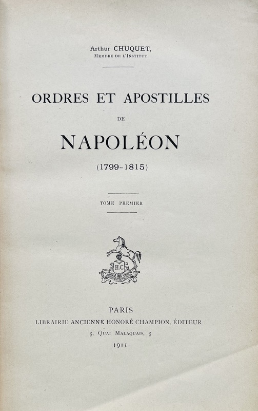 NAPOLEON Ier. Ordres et apostilles de Napoléon (1799-1815).