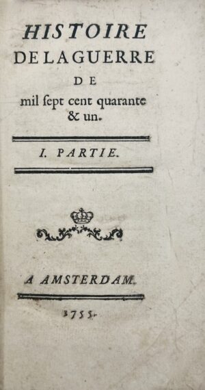 [VOLTAIRE (François-Marie Arouet de)]. Histoire de la guerre de mil sept cent quarante et un.