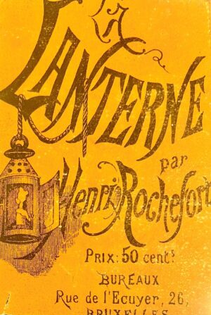 ROCHEFORT (Henri). La Lanterne. Par Henri Rochefort.