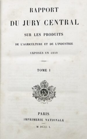 Rapport du Jury central sur les produits de l'agriculture et de l'industrie exposés en 1849.