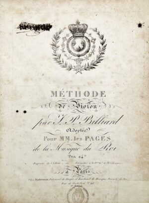 Billiard (Jean Philibert). Méthode de violon adoptée pour MM. les Pages de la Musique du Roi.
