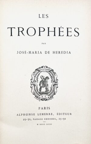 HEREDIA (José-Maria de). Les Trophées.