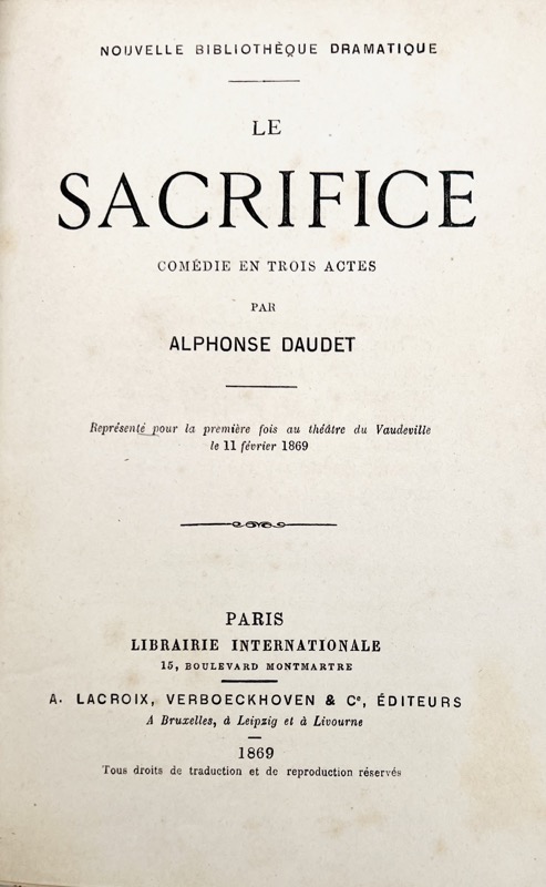 DAUDET (Alphonse). Le Sacrifice. Comédie en trois actes.
