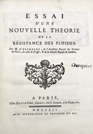 ALEMBERT (Jean Le Rond d'). Essai d'une nouvelle théorie de la résistance des fluides.