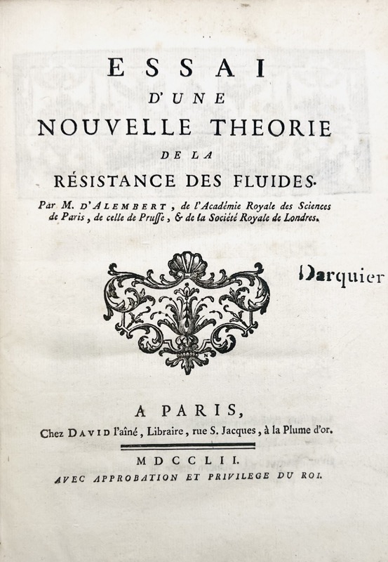 ALEMBERT (Jean Le Rond d'). Essai d'une nouvelle théorie de la résistance des fluides.