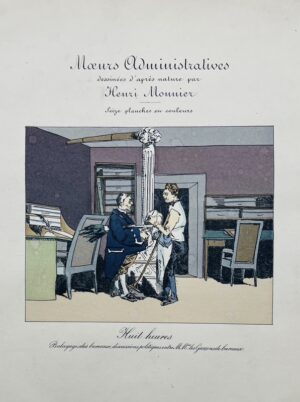 MONNIER (Henry). Moeurs administratives dessinées d'après nature par Henri Monnier. Seize planches en couleurs.