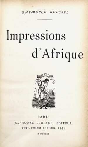 ROUSSEL (Raymond). Impressions d'Afrique.