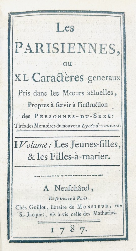 RESTIF DE LA BRETONNE (Nicolas-Edme). Les Parisiennes ou XL caractères généraux pris dans les moeurs actuelles ; propres à servir à l'instruction des Personnes-du-Sexe. Tirés des mémoires du nouveau Lycée-des-moeurs. – Image 2