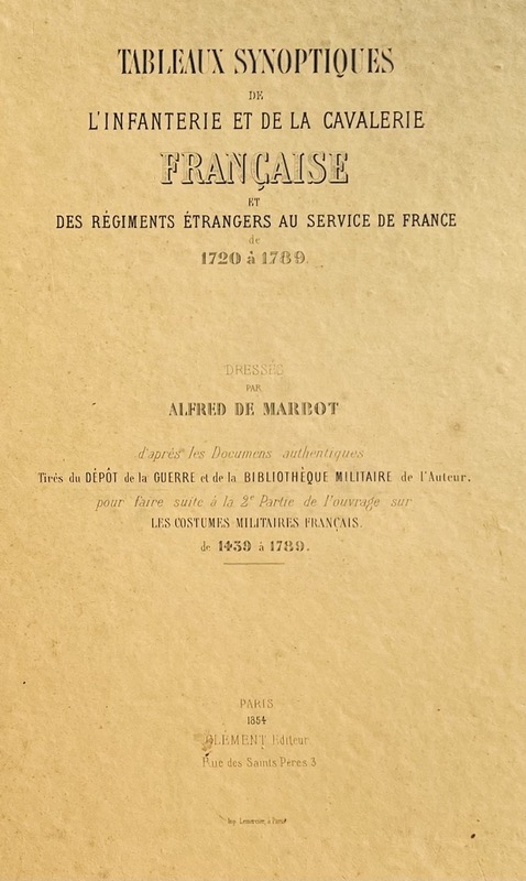 MARBOT (Jean-Baptiste-Antoine-Marcellin, baron de). Tableaux synoptiques de l'infanterie et de la cavalerie française et des régiments étrangers au service de la France de 1720 à 1789. Dressés par Alfred de Marbot d'après les documents authentiques. – Image 4