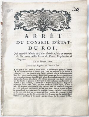Arrêt du Conseil d'Etat du roi, qui autorise l'ordre du Saint-Esprit à faire un emprunt des six cents mille livres de rentes perpétuelles & viageres. Du 7 février 1777.