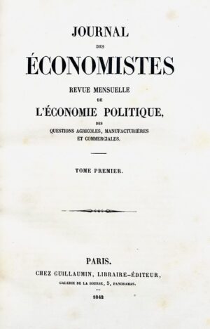 Journal des Économistes. Revue mensuelle de la Science Economique - Bonnefoi Livres Anciens