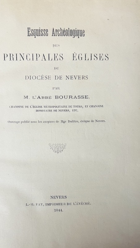 BOURASSE (Abbé). Esquisse archéologique des principales églises du diocèse de Nevers.
