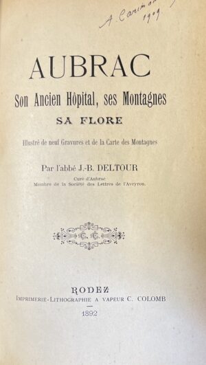 DELTOUR (Abbé Jean-Baptiste). Aubrac. Son Ancien Hôpital - Bonnefoi Livres Anciens