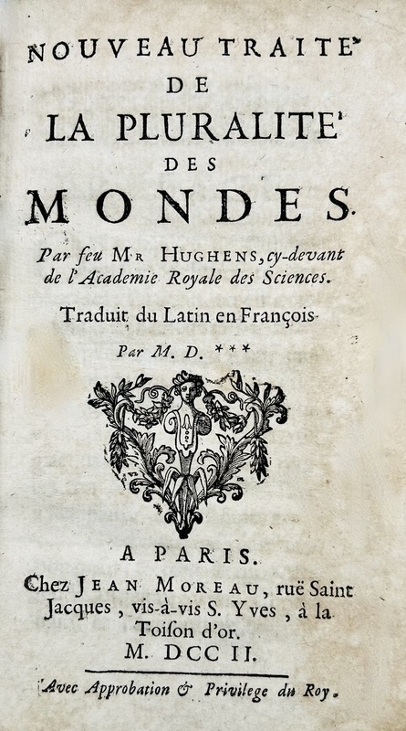 HUYGENS (Christiaan). Nouveau traité de la pluralité des mondes. Traduit du Latin en François par M. D. ***.
