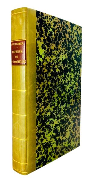 GUILLERMIN DE MONTPINAY (Gilbert de). Précis historique des derniers événements de la partie de l'Est de Saint-Domingue depuis le 10 août 1808 jusqu'à la capitulation de Santo-Domingo. Avec des notes historiques, politiques et statistiques sur cette partie ; des réflexions sur l'Amérique septentrionale et des considérations sur l'Amérique méridionale et sur la restauration de Saint-Domingue. par M. Gilbert Guillermin.