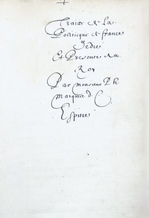 HAY DU CHASTELET (Paul). Traitté de la politique de la France. Dédié et présenté au Roy par Monsieur P.H. Marquis de C.