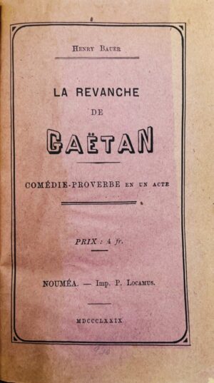 BAUER (Henry). La Revanche de Gaëtan. Comédie-Proverbe en un acte.