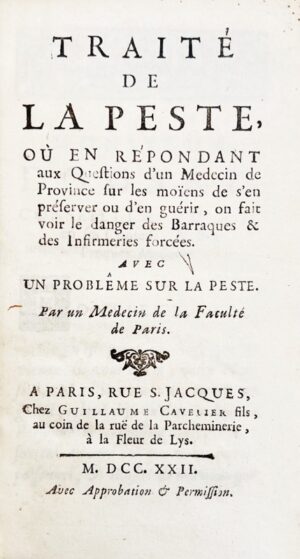 [HECQUET (Philippe)]. Traité de la Peste où en répondant aux Questions d'un Médecin de Province sur les moïens de s'en préserver ou d'en guérir, on fait voir le danger des barraques et des infirmières forcées. Avec un problème sur la peste.