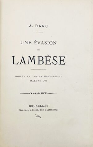 RANC (Arthur). Une Evasion de Lambèse. Souvenirs d'un excursionniste malgré lui.