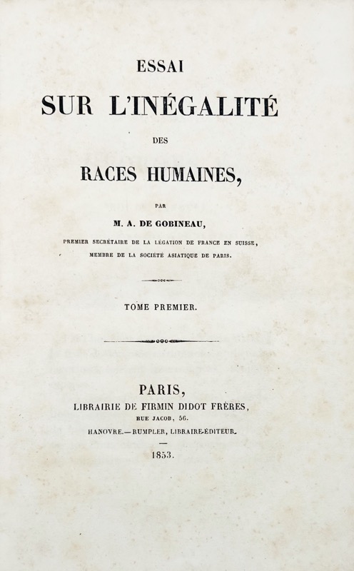 GOBINEAU (Joseph Arthur, comte de). Essai sur l'inégalité des races humaines, par M. A. de Gobineau.