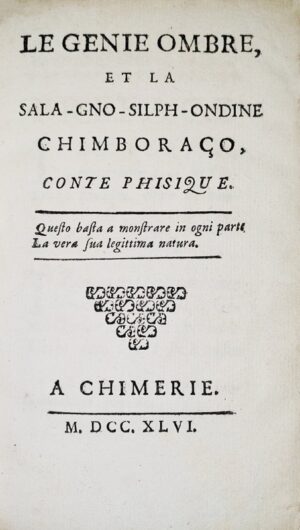 [LA ROUGÈRE]. Le Génie ombre, et la Sala-gno-silph-ondine Chimboraço, conte phisique.