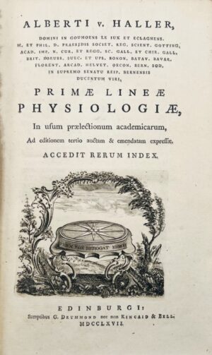 HALLER (Albrecht von). Primae Lineae Physiologiae, inusum praelectionum academicarum.