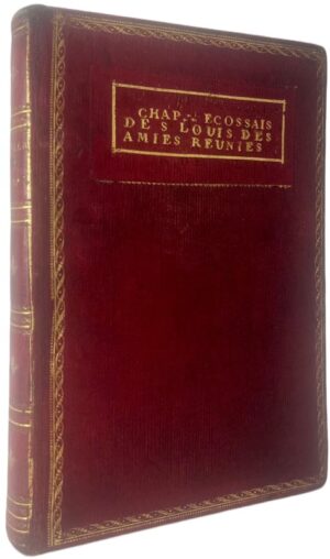 [Reliure maçonnique. Loge Saint-Louis des Amis réunis. Calais]. Réglemens particuliers pour le de la R.: L.: écossaise de St-Louis des Amis réunis, à l'O.: de Calais, en ses différents ordres et grades philosophiques. De l'Imprimerie de la R.: L.: - An 13 [1805]. L.: Chap.: de St-Louis des Amis réunis, O.: de Calais. Extrait du Procès-Verbal de la Fête de la St.-Jean d'été 5805 (…) Pièces qui ont été couronnées, ainsi que leurs auteurs, et qui ont obtenu les prix décernés par le Jury de littérature philanthropique et maçonnique établi près la R.: L.: de St-Louis des Amis réunis, O.: de Calais.