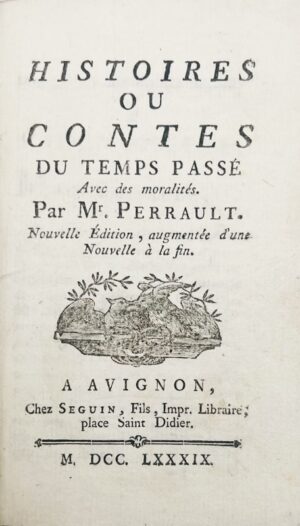 PERRAULT (Charles). Histoire des contes du tems passé. Avec des moralités. Nouvelle édition, augmentée d’une Nouvelle à la fin.