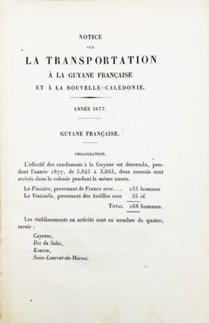 JAURÉGUIBERRY. Notice sur la Transportation à la Guyane Française et à la Nouvelle Calédonie pendant les années 1877.