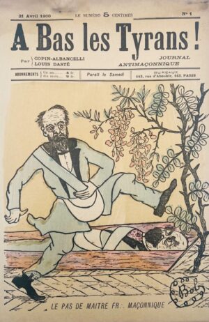 À bas les tyrans ! Journal antimaçonnique illustré. - Bonnefoi Livres Anciens