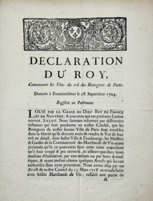 [Vins]. Declaration du Roy, concernant les vins du cru des bourgeois de Paris. Donnée à Fontainebleau le 28 septembre 1724.