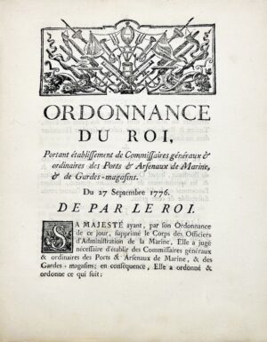 Marine Royale. Ordonnance du roi, portant établissement de Commissaires généraux & ordinaires des Ports & Arsenaux de Marine, & de Gardes-magasins. Du 27 septembre 1776.